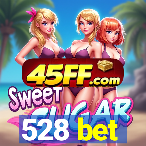 528 bet
